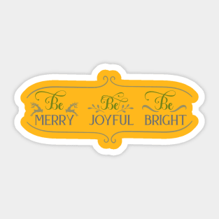 Be merry be joyful be Sticker